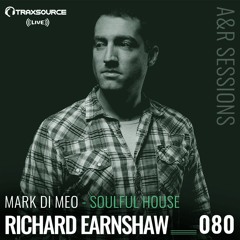 TRAXSOURCE LIVE! A&R Sessions #080 - Soulful House with Mark Di Meo and Richard Earnshaw