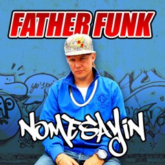 Father Funk - Nomesayin' (FREE DOWNLOAD)