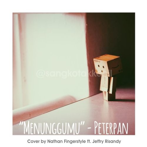MENUNGGUMU - Peterpan (Cover By Nathan Fingerstyle feat Jeffry Risandy)