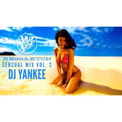 DJ Yankee Reggaeton Sensual Mix Vol - 2