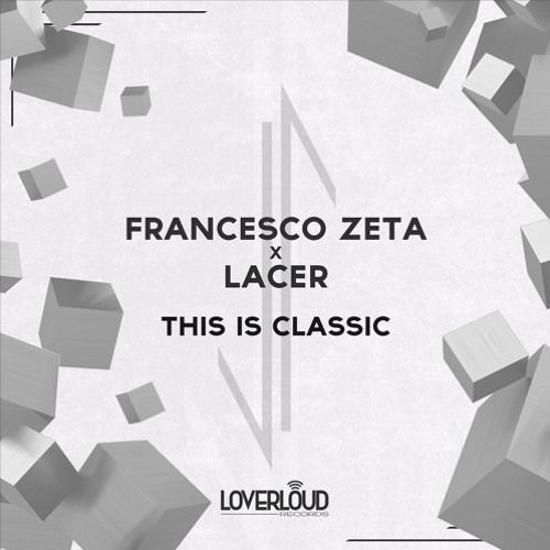 Francesco Zeta & Lacer - This is Classic