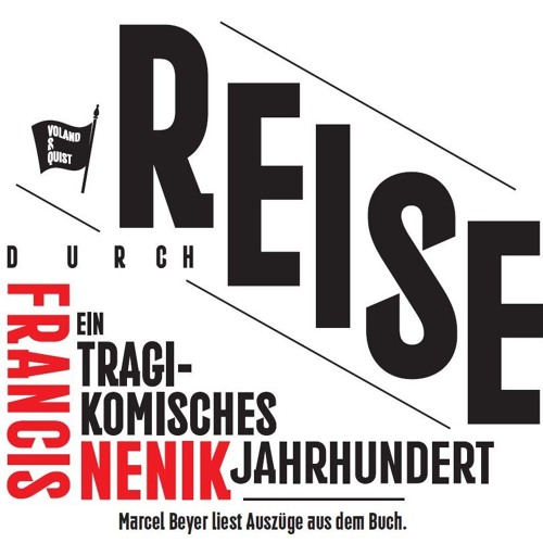 Hörprobe: Francis Nenik, Reise durch ein tragikomisches Jahrhundert. CD-Track 1