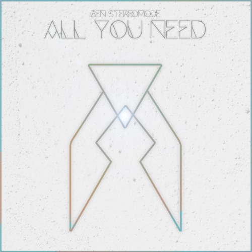 Ben Stereomode - All You Need