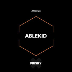 Juicebox (FRISKYradio) - Ablekid (Guest Mix) - March 2018