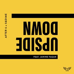 'After 6' X '5&Dime' - Upside Down ( Edit ) ft. 'Janine Fagan'