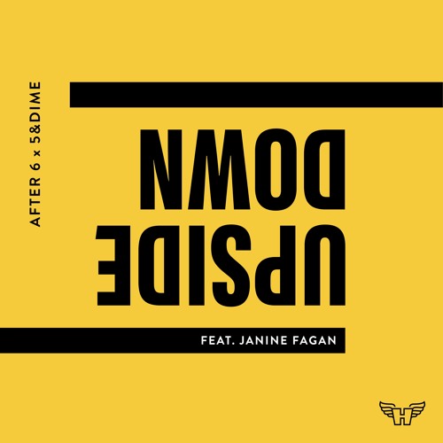 'After 6' X '5&Dime' - Upside Down ( Edit ) ft. 'Janine Fagan'
