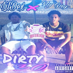 Lil Dex x Fly Guy - Dirty 30 (Prod. Lil Memphis)