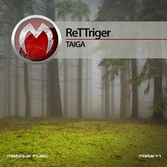 ReTTriger - Taiga (Original Mix)