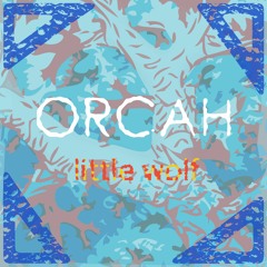 ORCAH - Little Wolf