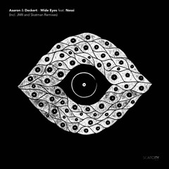 EXCLUSIVE: Aaaron & Deckert feat. Nessi - Wide Eyes [Scatcity]