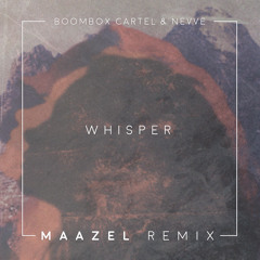 Boombox Cartel & Nevve - Whisper (Maazel Remix)