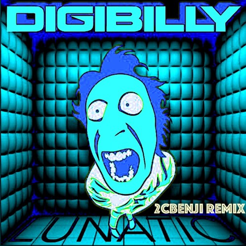 Digibilly - Lunatic (2cBenJi Remix)