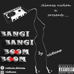 Bang Bang Boom Boom  by Victune