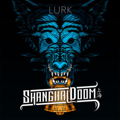 Shanghai Doom - Lurk [PREMIERE]