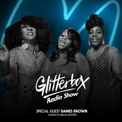 Glitterbox Radio Show 054: w/ Dames Brown