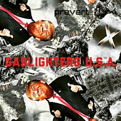 Gaslighters U.S.A. (Single Edit)