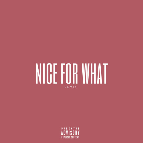 Drake - Nice For What (Remix)