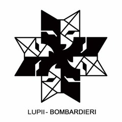 LUPII - BOMBARDIERI (prod. Criminalle)