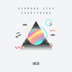 Diamond Eyes - Everything [NCS Release]