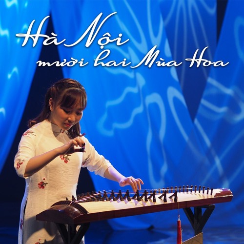 Hà Nội Mười Hai Mùa Hoa [đàn tranh]