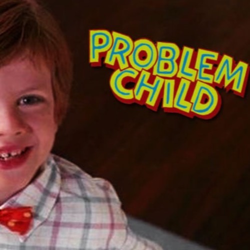 Problem Child