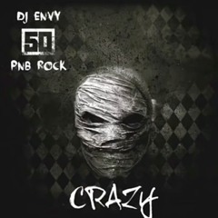 Crazy - 50 Cent feat. PNB Rock and Dj Envy