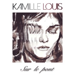 Kamille Louis - Sur le pont (Original Mix)