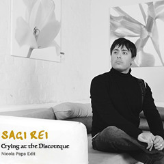 Sagi Rei - Crying at the Discoteque (Nicola Papa Edit)