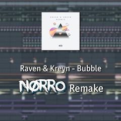 Raven & Kreyn - Bubble (Norro Remake) - FREE FLP - UPDATE IN DESCRIPTION