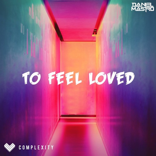 Daniel Mastro - To Feel Loved ( Original Mix )