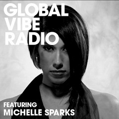 Global Vibe Radio 107 Feat. Michelle Sparks (Octopus Recordings)