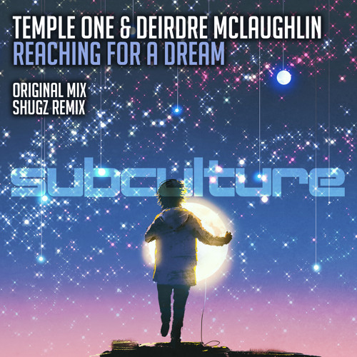 Temple One feat. Deirdre McLaughlin - Reaching For A Dream (Shugz Remix) (Subculture)