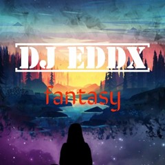 fantasy - dj EDDX