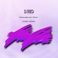 INZO - Visionaries ft. Novet (yitaku Remix)