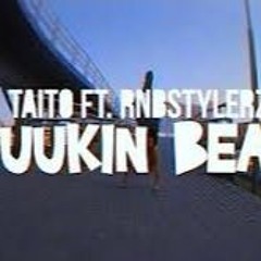 TAITO Ft Rnbstylerz - Fuukin Beat Original Mix.