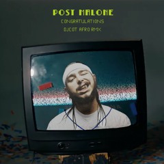 Post Malone - Congratulations - DJ COT Afro Remix