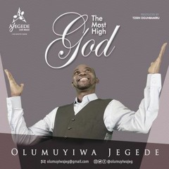 Olumuyiwa Jegede - The Most High God