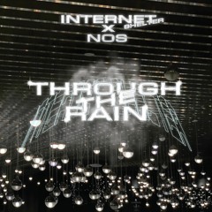 through the rain + nos