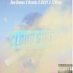 Cloud Nine - Dee Gomes X Bracks X CICCY X T2wavy