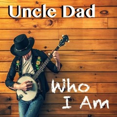 Uncle Dad "Legend" - Who I Am (Mixing)