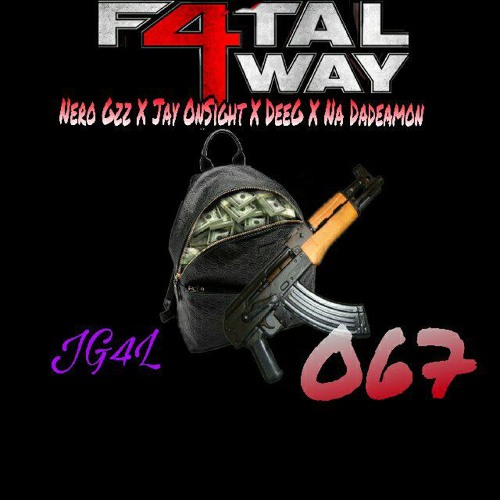 Nero Gzz X Jay OnSight X DeeG X Na Daemon - Fatal 4 Way