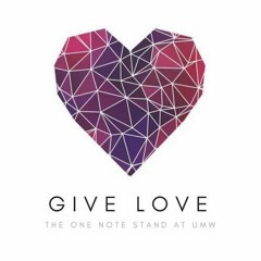Give Love - The One Note Stand at UMW