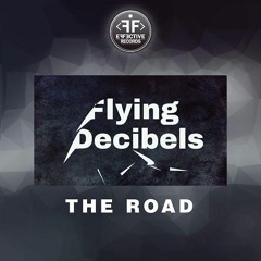 Flying Decibels  - The Road (Nejtrino & Baur Radio Mix)