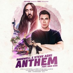 Hardwell & Steve Aoki - Anthem (feat. Kris Kiss) (FREE DOWNLOAD)