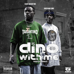 Guap Tarantino - Dino Wit Me (Feat. Lil Dino)