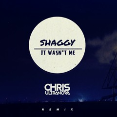 Shaggy - It Wasn't Me (Chris Ultranova Remix)