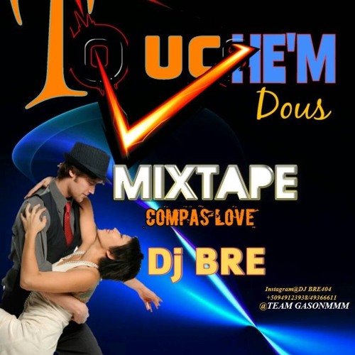 Touche'm Dou$$$ Mixtape compas love vol.I by Dj BRE
