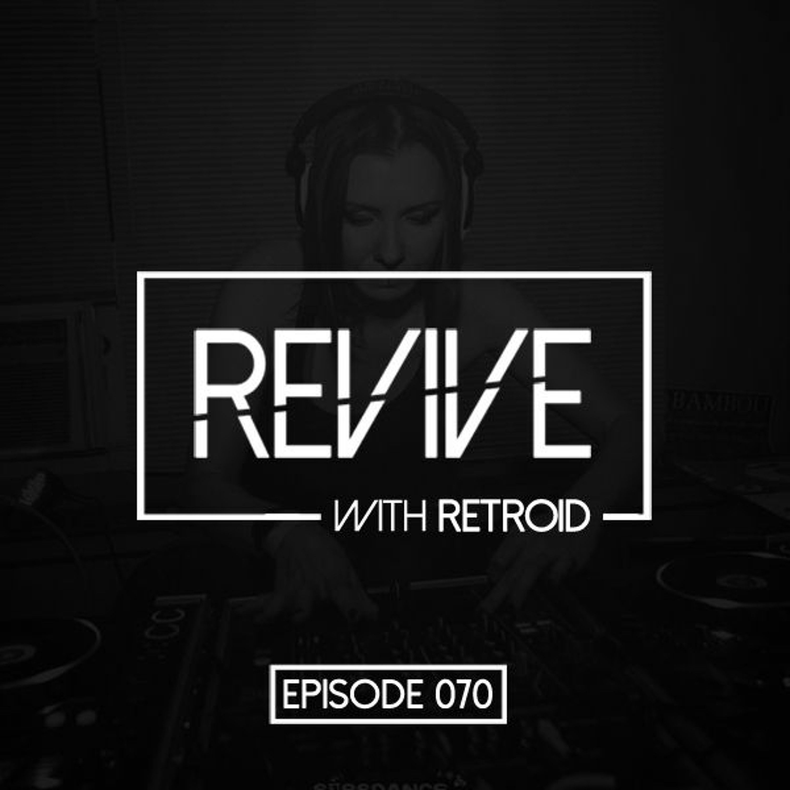 Revive 070 With Retroid And Corcyra (18-03-2015)