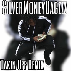 SilverMoneyBagzzz TAKING OFF(YBN ALMIGHTY JAY REMIX)