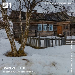 Ivan Zoloto — NTS Radio: Russian Folk Music Special